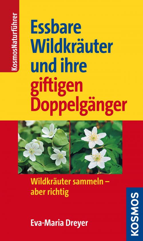 Cover of the book Essbare Wildkräuter und ihre giftigen Doppelgänger by Eva-Maria Dreyer, Franckh-Kosmos Verlags-GmbH & Co. KG