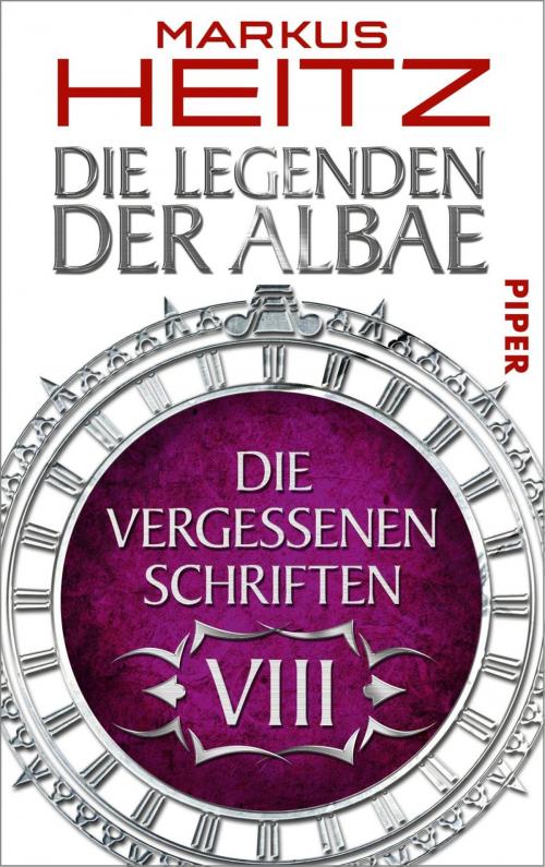 Cover of the book Die Vergessenen Schriften 8 by Markus Heitz, Piper ebooks