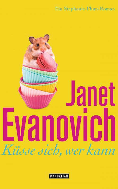 Cover of the book Küsse sich, wer kann by Janet Evanovich, Manhattan