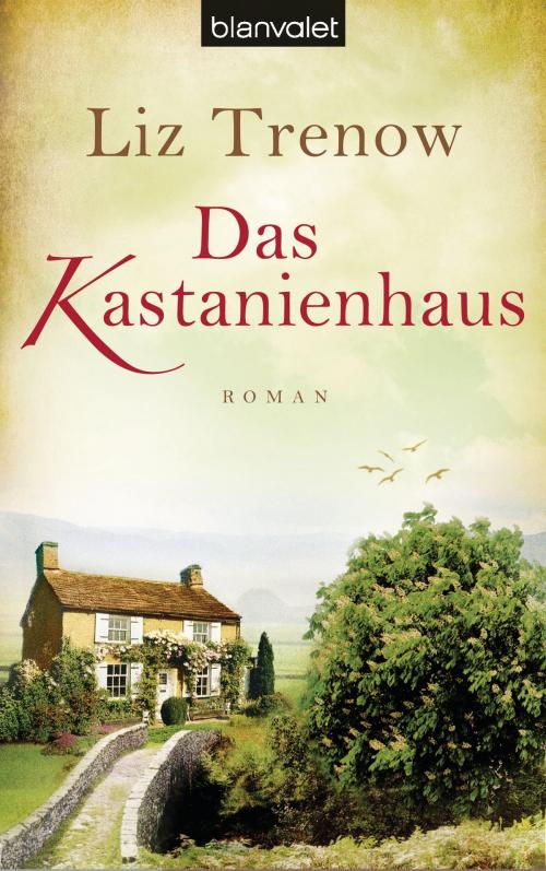 Cover of the book Das Kastanienhaus by Liz Trenow, Blanvalet Taschenbuch Verlag