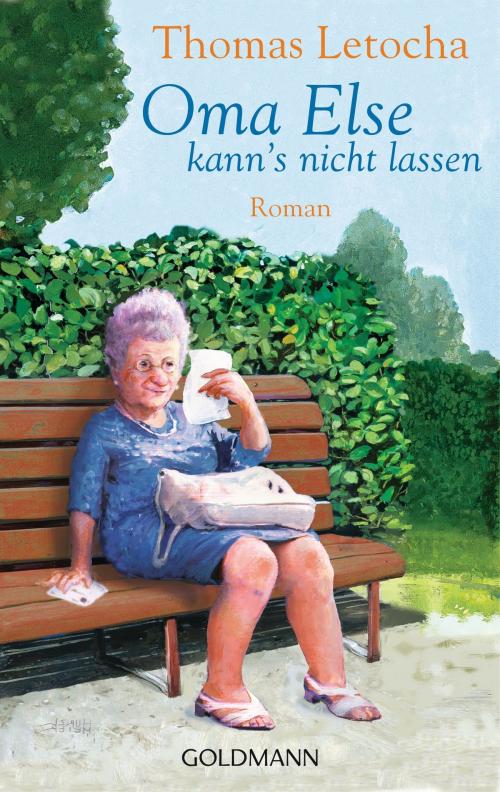Cover of the book Oma Else kann's nicht lassen by Thomas Letocha, Goldmann Verlag