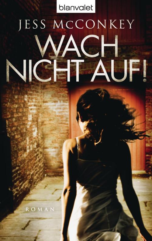 Cover of the book Wach nicht auf! by Jess McConkey, Blanvalet Taschenbuch Verlag