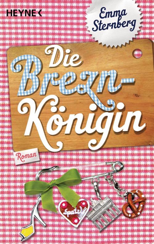 Cover of the book Die Breznkönigin by Emma Sternberg, Heyne Verlag