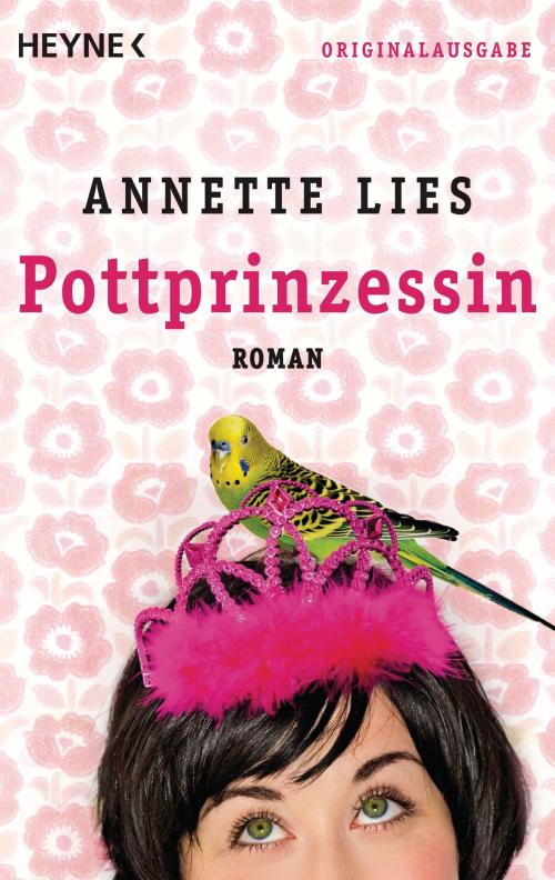 Cover of the book Pottprinzessin by Annette Lies, Heyne Verlag