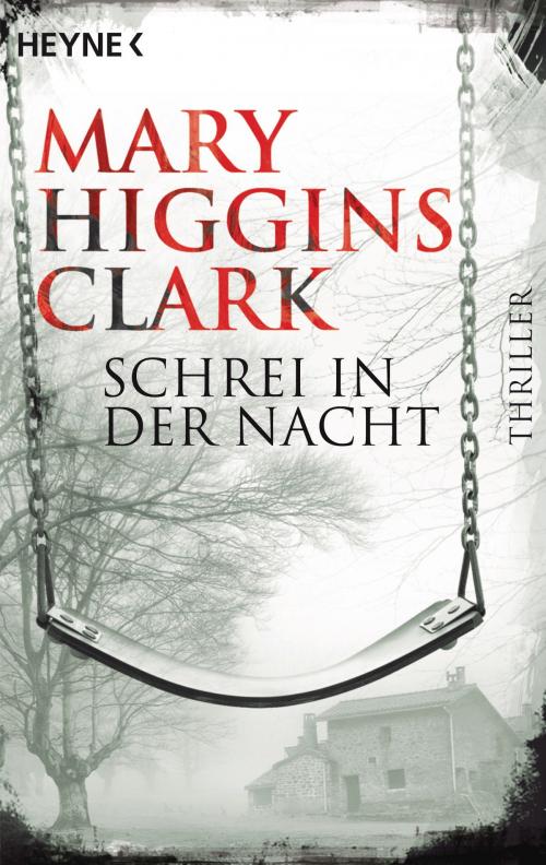 Cover of the book Schrei in der Nacht by Mary Higgins Clark, Heyne Verlag