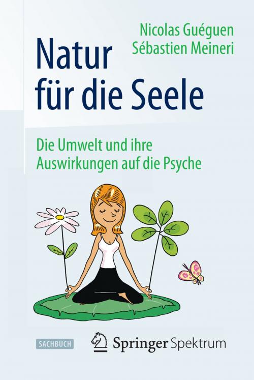 Cover of the book Natur für die Seele by Nicolas Guéguen, Sébastien Meineri, Springer Berlin Heidelberg