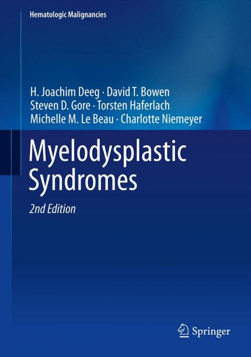Cover of the book Myelodysplastic Syndromes by H. Joachim Deeg, David T. Bowen, Steven D. Gore, Torsten Haferlach, Michelle M. Le Beau, Charlotte Niemeyer, Springer Berlin Heidelberg