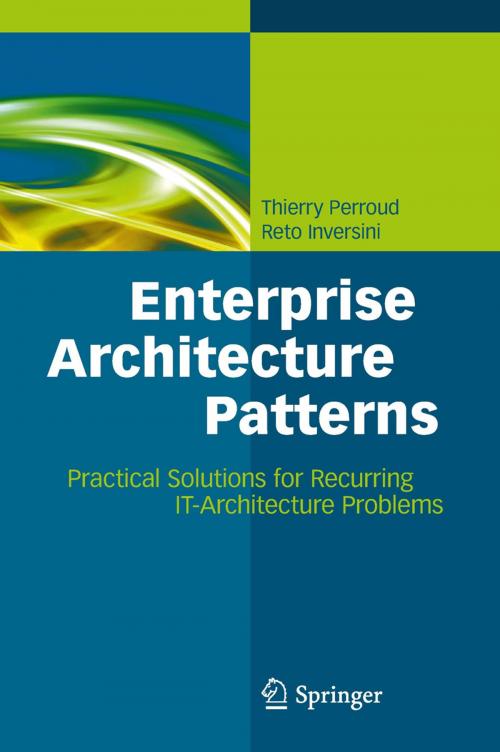 Cover of the book Enterprise Architecture Patterns by Thierry Perroud, Reto Inversini, Springer Berlin Heidelberg