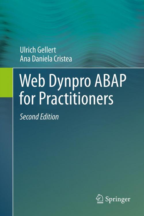 Cover of the book Web Dynpro ABAP for Practitioners by Ulrich Gellert, Ana Daniela Cristea, Springer Berlin Heidelberg