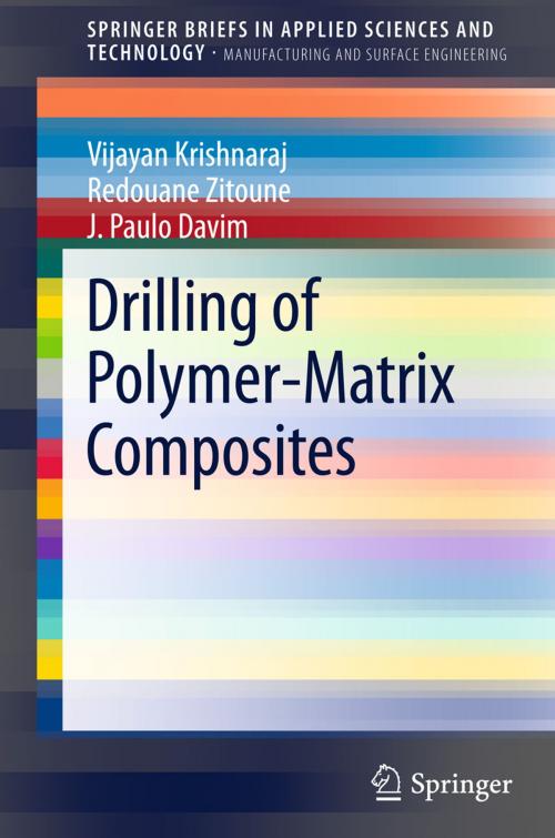 Cover of the book Drilling of Polymer-Matrix Composites by Vijayan Krishnaraj, Redouane Zitoune, J. Paulo Davim, Springer Berlin Heidelberg