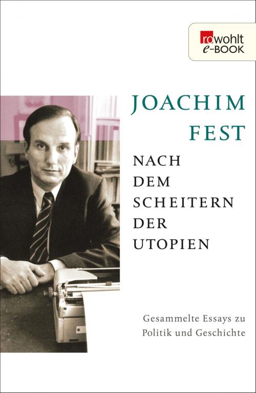 Cover of the book Nach dem Scheitern der Utopien by Joachim Fest, Rowohlt E-Book
