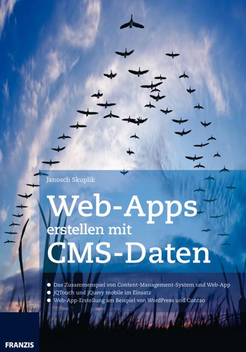 Cover of the book Web-Apps erstellen mit CMS-Daten by Janosch Skuplik, Franzis Verlag