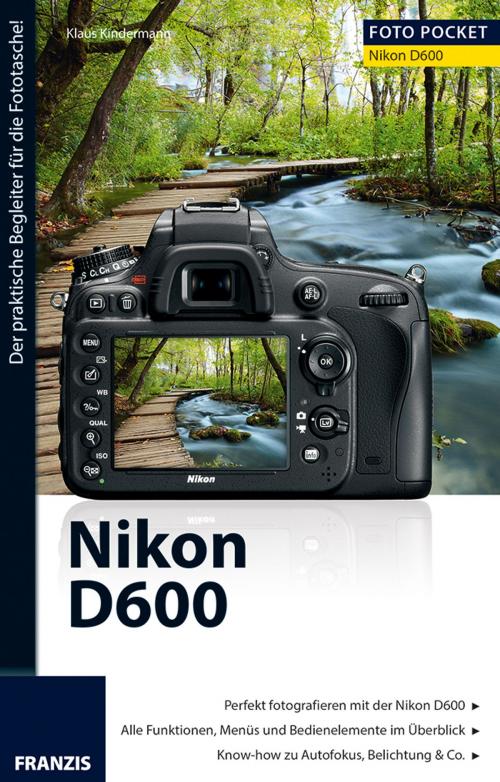 Cover of the book Foto Pocket Nikon D600 by Klaus Kindermann, Franzis Verlag