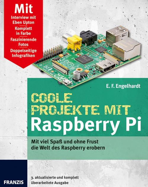 Cover of the book Coole Projekte mit Raspberry Pi by E.F. Engelhardt, Franzis Verlag