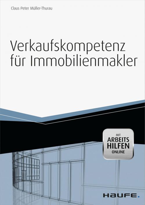 Cover of the book Verkaufskompetenz für Immobilienmakler -mit Arbeitshilfen online- by Claus Peter Müller-Thurau, Haufe