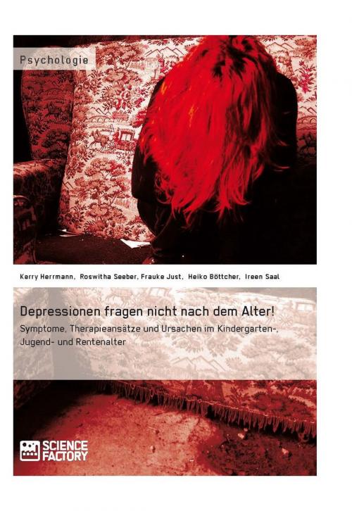 Cover of the book Depressionen fragen nicht nach dem Alter! by Kerry Herrmann, Roswitha Seeber, Frauke Just, Heiko Böttcher, Science Factory