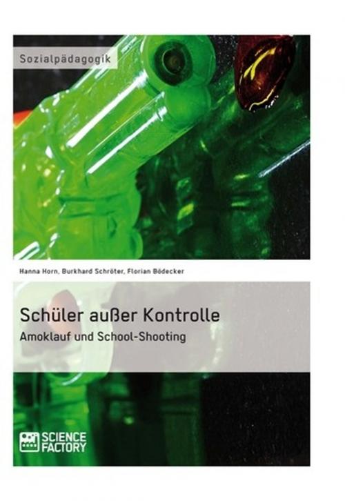 Cover of the book Schüler außer Kontrolle by Burkhard Schröter, Florian Bödecker, Hanna Horn, Science Factory