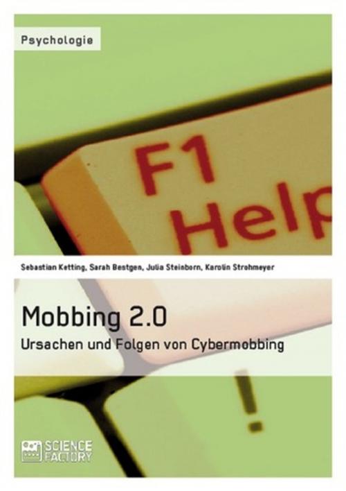 Cover of the book Mobbing 2.0 - Ursachen und Folgen von Cybermobbing by Karolin Strohmeyer, Sebastian Ketting, Julia Steinborn, Sarah Bestgen, Science Factory