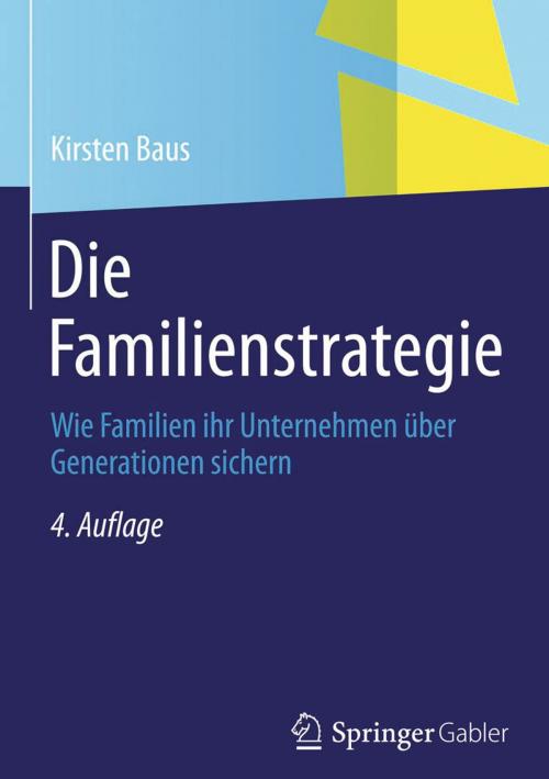 Cover of the book Die Familienstrategie by Kirsten Baus, Springer Fachmedien Wiesbaden