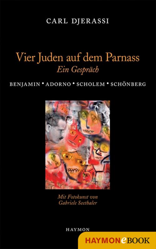 Cover of the book Vier Juden auf dem Parnass by Carl Djerassi, Haymon Verlag