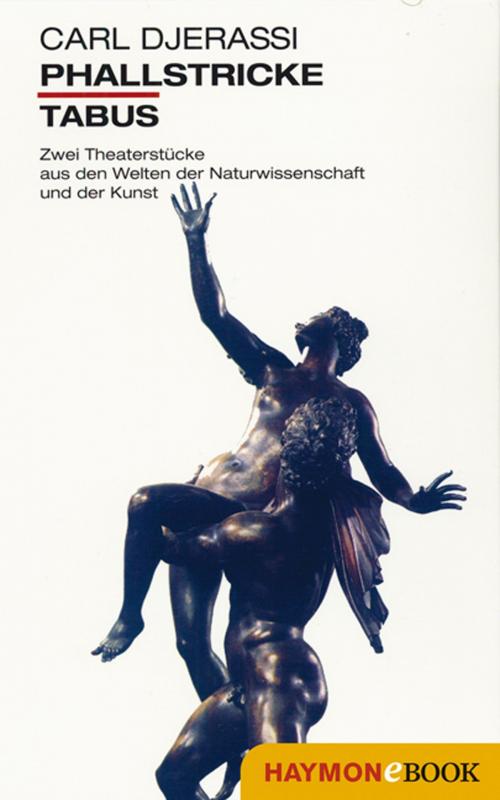 Cover of the book Phallstricke. Tabus by Carl Djerassi, Haymon Verlag