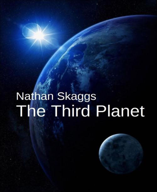 Cover of the book The Third Planet by Nathan Skaggs, BookRix