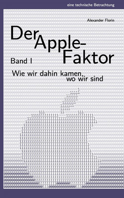 Cover of the book Der Apple-Faktor, Band I by Alexander Florin, Books on Demand
