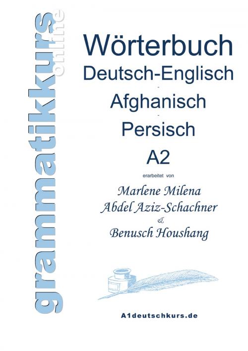 Cover of the book Wörterbuch Deutsch-Englisch-Afghanisch-Persisch Niveau A2 by Benusch Houshang, Marlene Milena Abdel Aziz-Schachner, Books on Demand