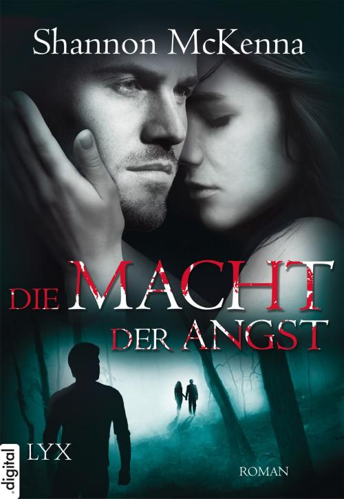 Cover of the book Die Macht der Angst by Shannon McKenna, LYX.digital
