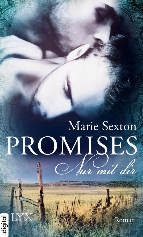 Cover of the book Promises - Nur mit dir by Marie Sexton, LYX.digital