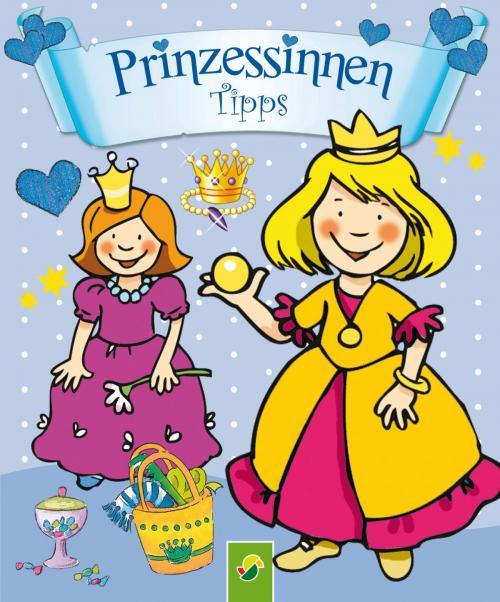 Cover of the book Prinzessinnen-Tipps by Annette Moser, Schwager & Steinlein Verlag