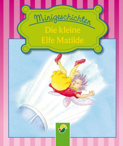 Cover of the book Die kleine Elfe Matilde by Ulrike Rogler, Schwager & Steinlein Verlag