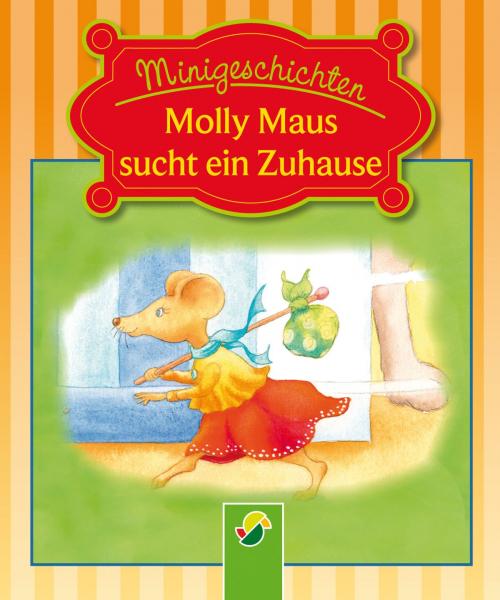 Cover of the book Molly Maus sucht ein Zuhause by Ulrike Rogler, Schwager & Steinlein Verlag