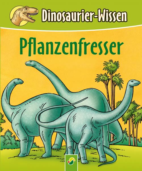 Cover of the book Pflanzenfresser by Bärbel Oftring, Schwager & Steinlein Verlag