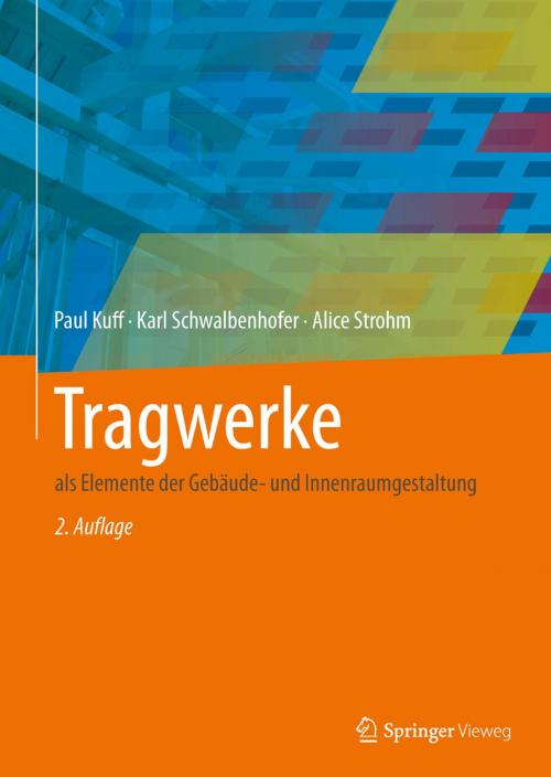 Cover of the book Tragwerke by Paul Kuff, Karl Schwalbenhofer, Alice Strohm, Springer Fachmedien Wiesbaden