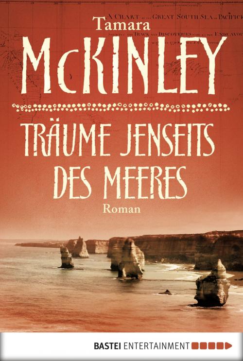 Cover of the book Träume jenseits des Meeres by Tamara McKinley, Bastei Entertainment