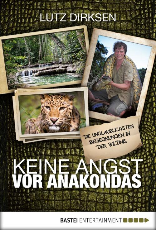 Cover of the book Keine Angst vor Anakondas by Lutz Dirksen, Bastei Entertainment