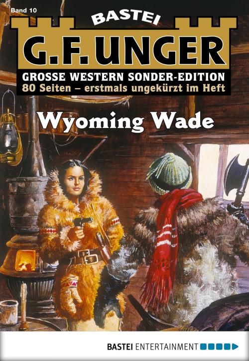 Cover of the book G. F. Unger Sonder-Edition 10 - Western by G. F. Unger, Bastei Entertainment