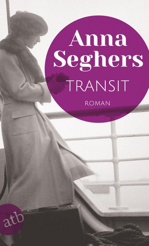 Cover of the book Transit by Sonja Hilzinger, Anna Seghers, Aufbau Digital