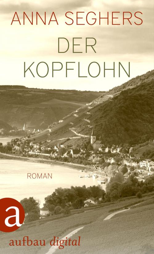 Cover of the book Der Kopflohn by Anna Seghers, Sonja Hilzinger, Aufbau Digital