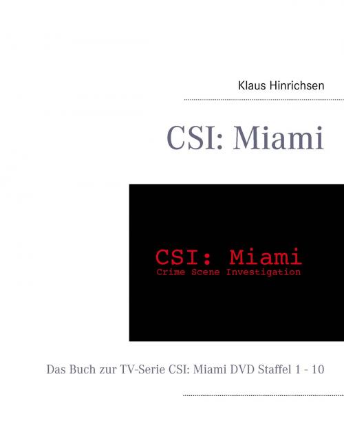 Cover of the book CSI: Miami by Klaus Hinrichsen, Books on Demand