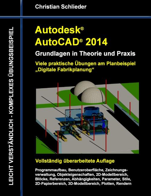 Cover of the book Autodesk AutoCAD 2014 - Grundlagen in Theorie und Praxis by Christian Schlieder, Books on Demand
