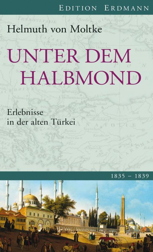Cover of the book Unter dem Halbmond by Helmuth von Moltke, Helmut Arndt, Edition Erdmann in der marixverlag GmbH
