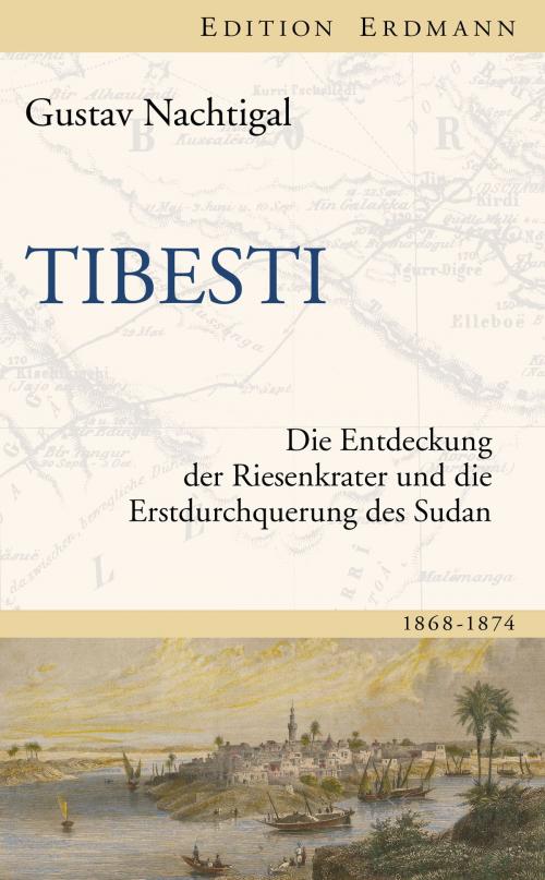 Cover of the book Tibesti by Gustav Nachtigal, Edition Erdmann in der marixverlag GmbH