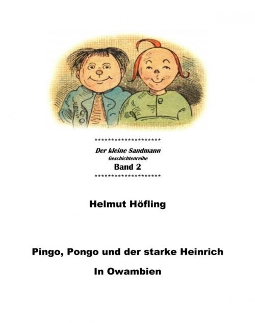 Cover of the book Pingo, Pongo und der starke Heinrich in Owambien by Helmut Höfling, epubli