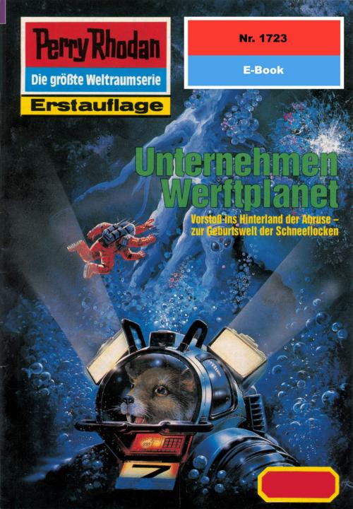 Cover of the book Perry Rhodan 1723: Unternehmen Werftplanet by Peter Terrid, Perry Rhodan digital