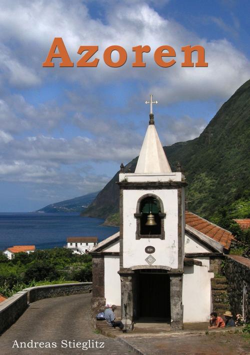 Cover of the book Azoren by Andreas Stieglitz, Books on Demand