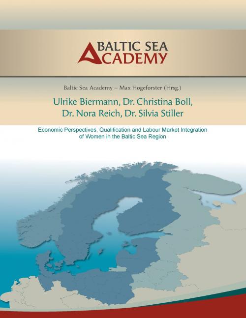 Cover of the book Economic Perspectives, Qualification and Labour Market Integration of Women in the Baltic Sea Region by Ulrike Biermann, Christina Boll, Nora Reich, Silvia Stiller, Books on Demand