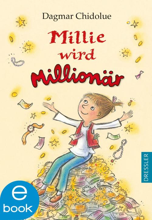 Cover of the book Millie wird Millionär by Dagmar Chidolue, Gitte Spee, Dressler Verlag