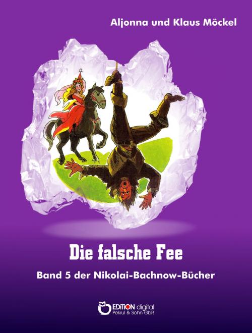 Cover of the book Die falsche Fee by Aljonna Möckel, Klaus Möckel, EDITION digital